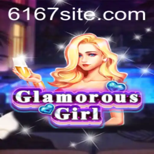 Descubra o Fascinante Mundo de GlamorousGirl e a Conexão com 6167.com