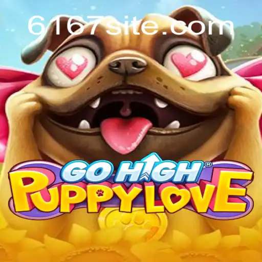 GoHighPuppyLove: Uma Experiência Inovadora de Jogo com 6167.com